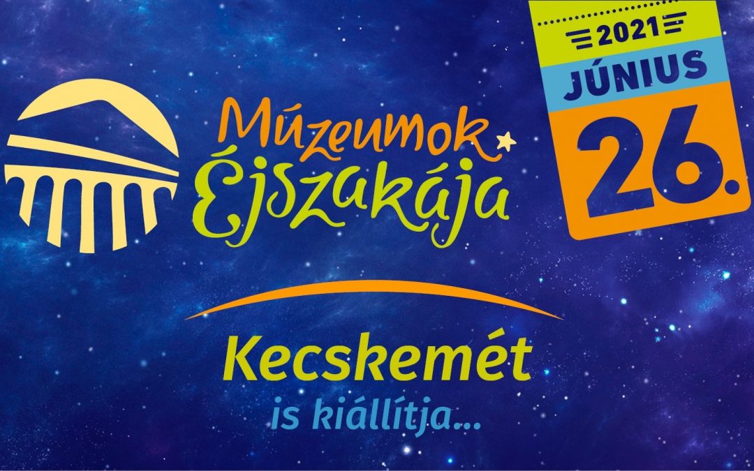 Múzeumok Éjszakája – Kecskemét